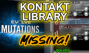 Kontakt Sample Library Evolve Mutations 2 Missing in Kontakt - solved