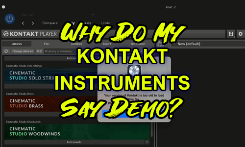 Why Do My Kontakt Instruments Say Demo?