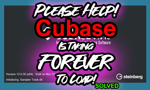 Cubase is taking forever to load