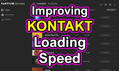 Improving Kontakt Loading Speed