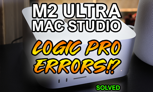 M2 Mac Studio Logic Pro Errors