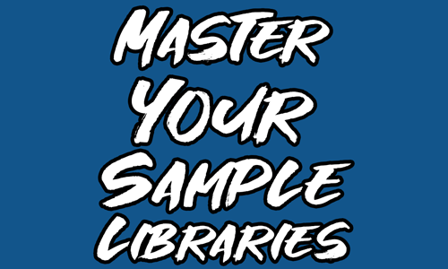 How to Master Your Sample Libraries: A Guide to Better Organization and ...