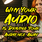Why Your Audio Is Holding Back Your Content