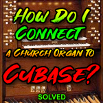 Separating 3-Channel Organ MIDI for Cubase Scoring: Using the MIDI Dissolve Function